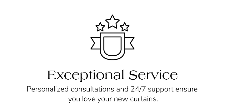 Exceptional service, personalized consultations, 24/7 support for new curtains.