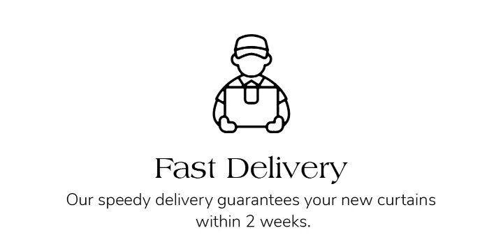 Fast delivery for new curtains, guaranteed within 2 weeks