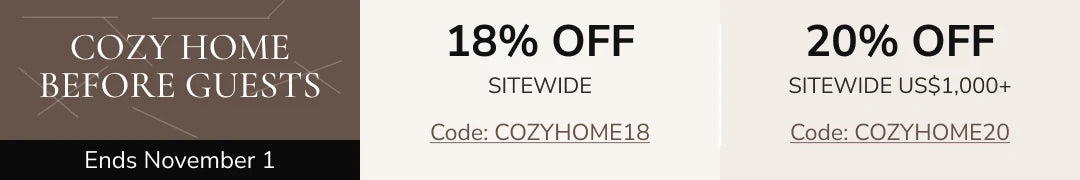 Cozy Home Before Guests: 18% off sitewide with COZYHOME18 or 20% off sitewide on US$1,000+ with COZYHOME20. Ends November 1.